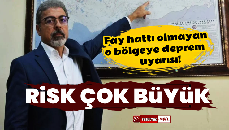 ‘O bölgede deprem riski artık çok yüksek’