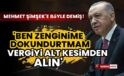 Erdoğan: Ben Zenginime Dokundurtmam