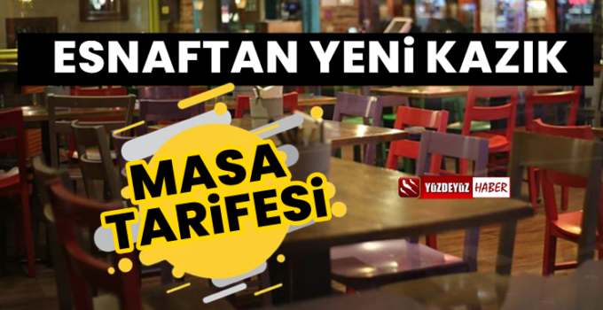 Esnaftan yeni kazık: Masa tarifesi