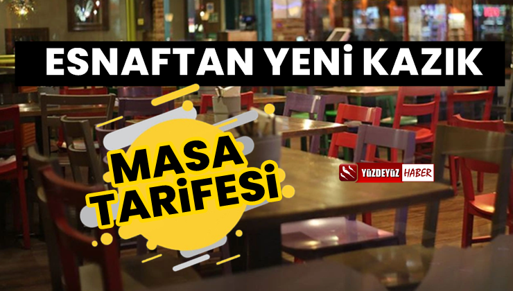 Esnaftan yeni kazık: Masa tarifesi