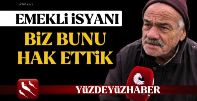 Emeklinin Zam İsyanı Sürüyor: Hak Ettik