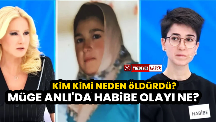 Müge Anlı’da Habibe Olayı Nedir, Habibe Bıyrık kimdir?