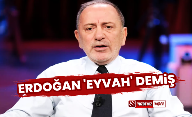 Fatih Altaylı: Erdoğan ‘Eyvah’ demiş