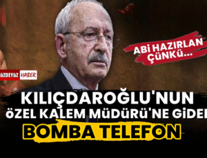Kılıçdaroğlu’nun Özel Kalem Müdürü’ne giden bomba telefon