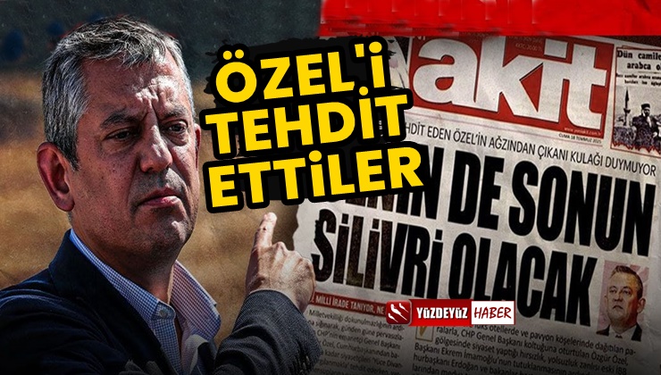 Yeni Akit, Özgür Özel’i Açık Açık Tehdit Etti