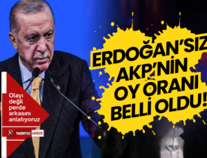 Silivri’den Erdoğan’sız AKP’nin Oy Oranını Açıkladı