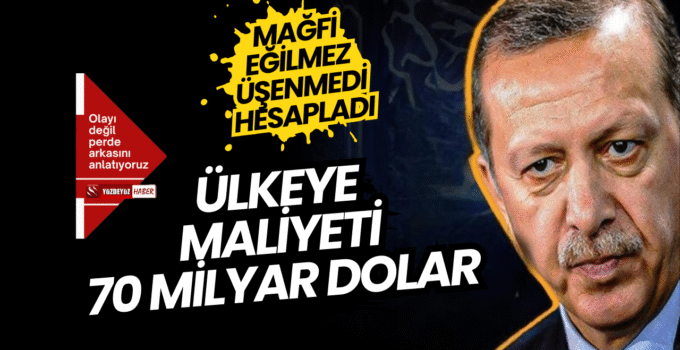 Mahfi Eğilmez Hesapladı: Türkiye’ye 70 Milyar Dolarlık Yük