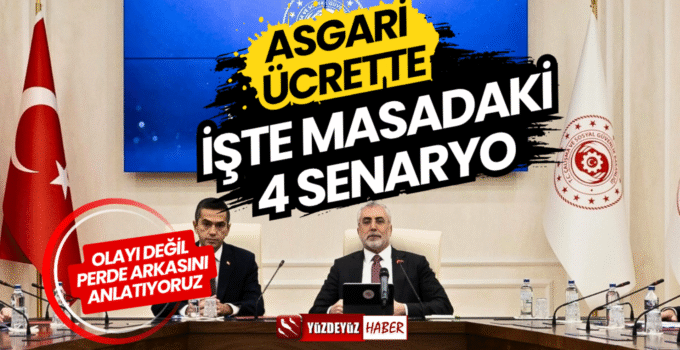Asgari Ücret İçin Masadaki 4 Senaryo: 22 Bin TL’den Nereye?