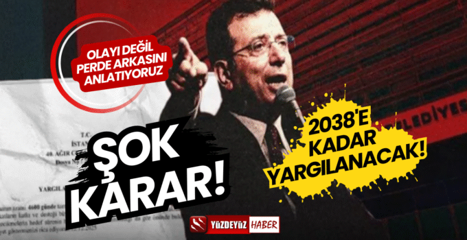 İmamoğlu Davası İçin Şok Karar! Mahkemeden 2038 Kararı!: Perde Arkasında “Süründürme” Taktikleri Mi Var?