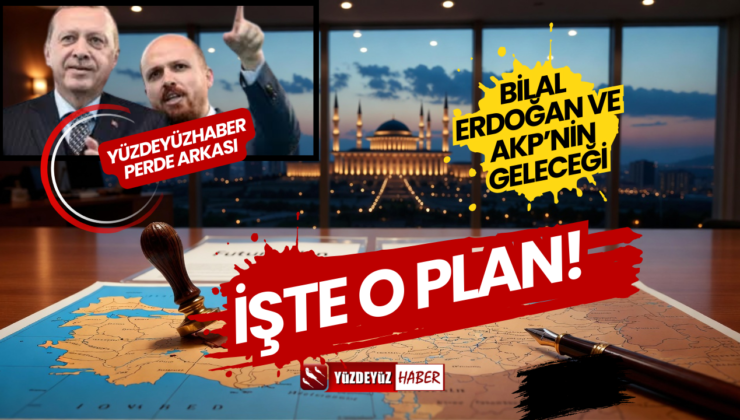 Kulisler Hareketli: Bilal Erdoğan İçin Hazırlanan Siyasi Yol Haritasının Perde Arkası