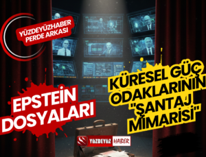 Epstein Dosyaları: Bir Magazin Skandalının Ötesinde, Küresel Güç Odaklarının “Şantaj Mimarisi”