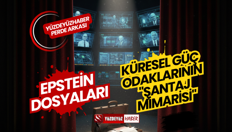 Epstein Dosyaları: Bir Magazin Skandalının Ötesinde, Küresel Güç Odaklarının “Şantaj Mimarisi”