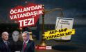 Öcalan’dan Yeni Vatandaşlık Tezi: “Millete Aidiyet Değil, Devlete Bağ Esas Alınmalı”