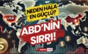 ABD Neden Dünya Ekonomisinde Hâlâ Güçlü? Hegemonyanın Sırrı Ne?