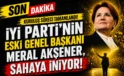 Meral Akşener geri dönüyor!
