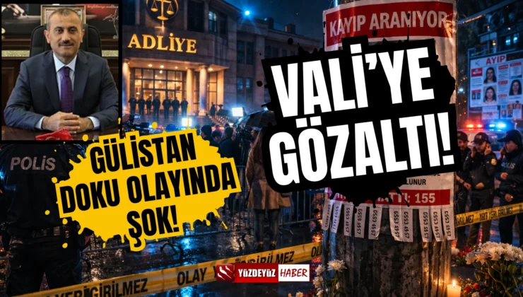 Gülistan Doku olayında şok! Eski Vali Tuncay Sonel’e gözaltı