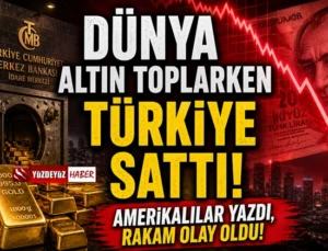 Dünya altın toplarken Türkiye sattı! Amerikalılar yazdı, rakam olay oldu