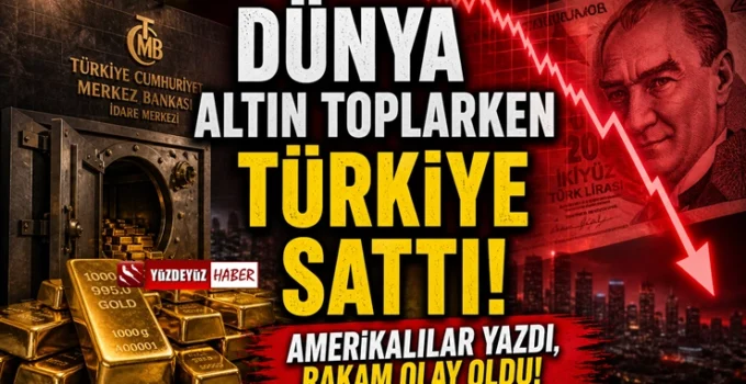 Dünya altın toplarken Türkiye sattı! Amerikalılar yazdı, rakam olay oldu