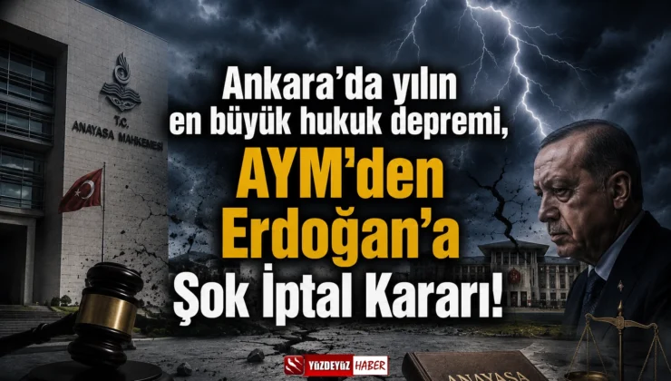 Ankara’da yılın en büyük hukuk depremi, AYM’den Erdoğan’a Şok İptal Kararı!