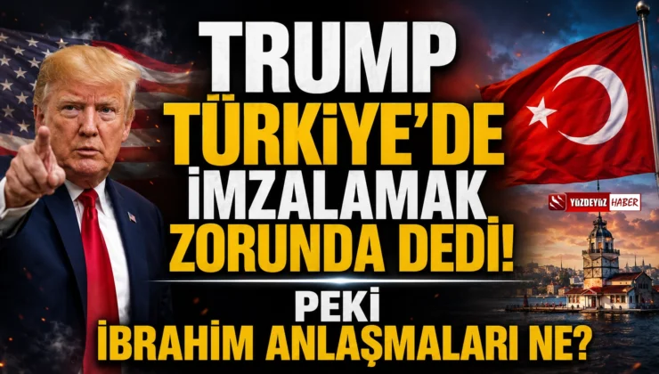 Trump ‘Türkiye de dahil’ dedi! İbrahim Anlaşmaları Nedir?