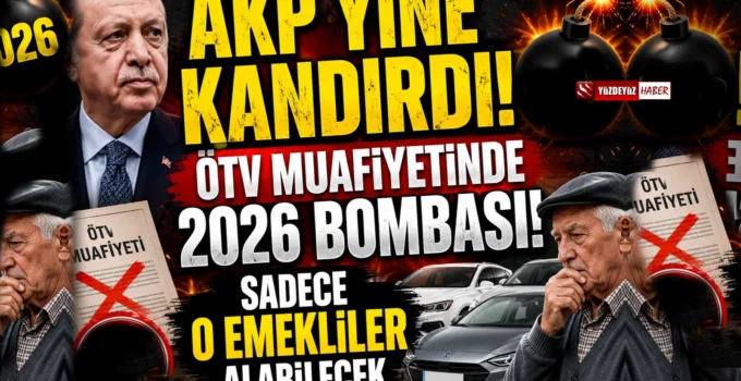 ÖTV muafiyetinde 2026 bombası! Sadece o emekliler alabilecek