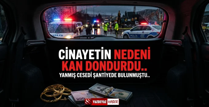 Şantiyedeki yanmış cesetli cinayetin altından bakın ne çıktı?