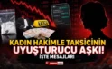 Kadın hakimle taksici aşkının mesajları şoke etti