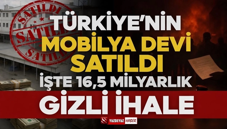Türkiye’nin mobilya devi satıldı: İşte 16,5 milyarlık gizli ihale!