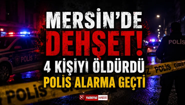 Tarsus’ta kan donduran saldırı! 6 kişiyi öldürdü, polis alarmda