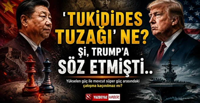Şi Jinping’in Trump görüşmesinde gündeme getirdiği Tukidides Tuzağı kavramı