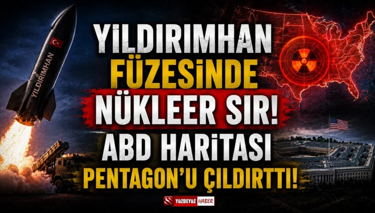 Yıldırımhan füzesinde nükleer sır! ABD haritası Pentagon’u çıldırttı!