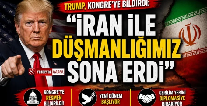 Trump İran savaşı açıklaması ve ABD Kongre mektubu