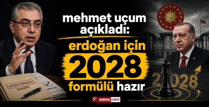 Mehmet Uçum açıkladı: Erdoğan için 2028 formülü hazır