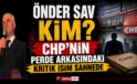 Önder Sav kimdir? CHP’nin perde arkasındaki kritik isim sahnede