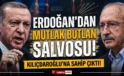 Erdoğan’dan mutlak butlan salvosu! Kılıçdaroğlu’na öyle bir sahip çıktı ki