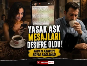 Yasak aşk mesajları deşifre oldu: Kocayı kahveye böyle bağlamış