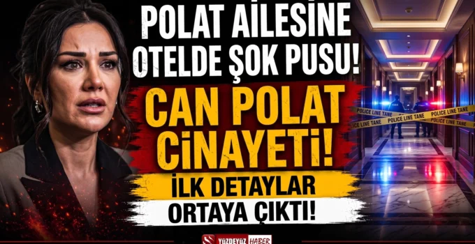 Polat ailesine otelde şok pusu! Can Polat cinayetinde ilk detaylar