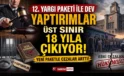 12. Yargı Paketi ile dev yaptırımlar.. Üst sınır 18 yıla çıkıyor