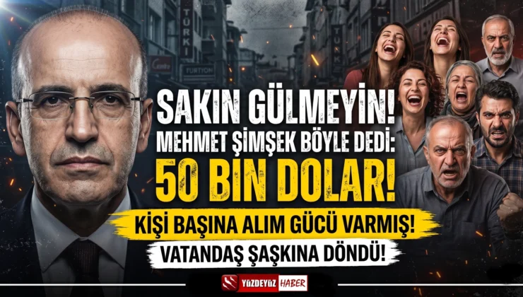 Kişi başı 50 bin dolar alım gücü mü? Mehmet Şimşek’ten şok iddia