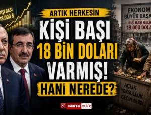 Cevdet Yılmaz: Artık Kişi Başı 18 bin dolar gelir var