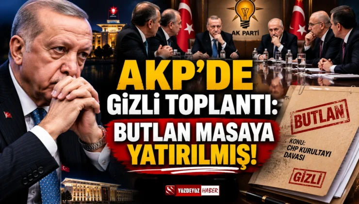 AKP’deki Gizli Toplantı Ortaya Çıktı! Butlan Masaya Böyle Gelmiş