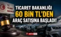 Ticaret Bakanlığı 60 Bin TL’den Araç Satışına Başladı! Hangi Modeller Var, Nasıl Başvurulur?