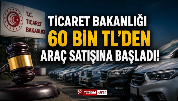 Ticaret Bakanlığı 60 Bin TL’den Araç Satışına Başladı! Hangi Modeller Var, Nasıl Başvurulur?