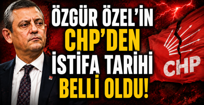 Özgür Özel’in CHP’den istifa tarihi belli oldu!