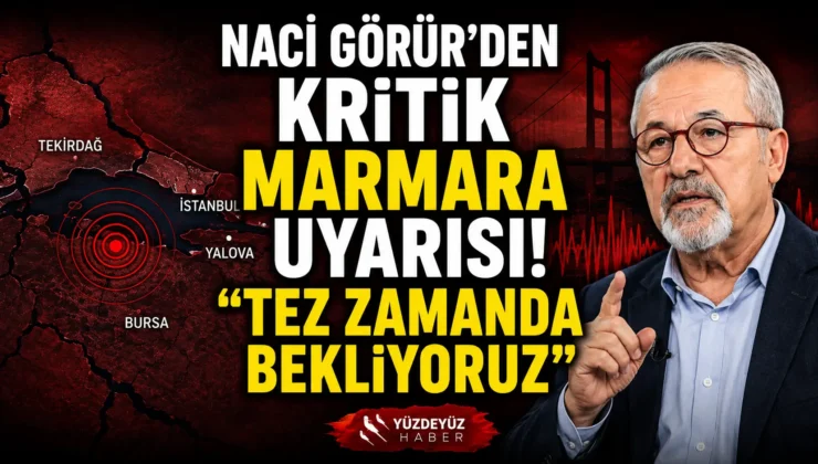 Naci Görür’den Kritik Marmara Uyarısı! “Tez Zamanda Bekliyoruz”