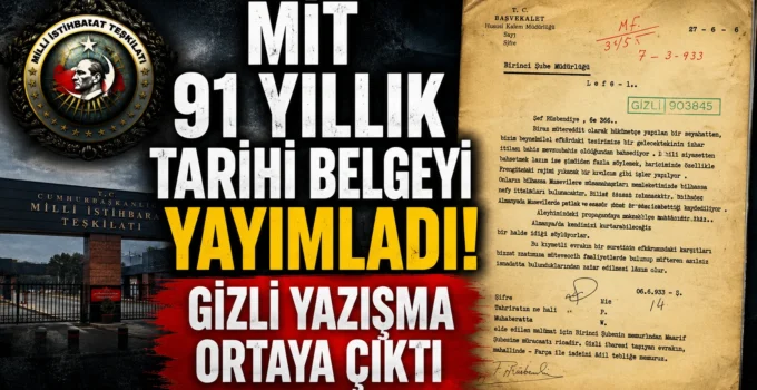 MİT 91 Yıllık Tarihi Belgeyi Yayımladı! 1933 Tarihli Gizli Belge Gün Yüzüne Çıktı