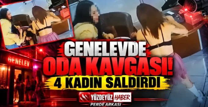 Genelevde Oda Kavgası! 4 Kadın Saldırdı, Dehşet Kamerada