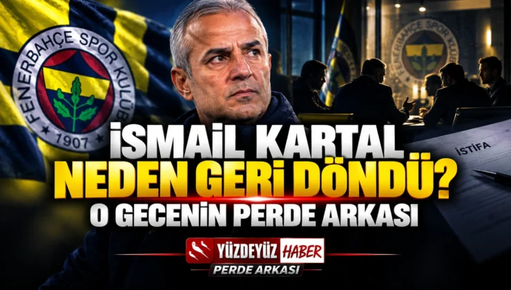 İsmail Kartal Neden Geri Döndü? İstifa Kararını Değiştiren Gecenin Perde Arkası